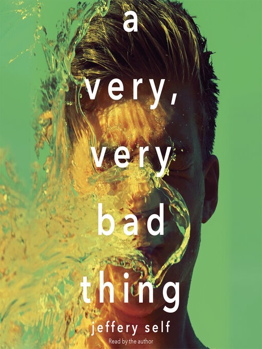 Title details for A Very, Very Bad Thing by Jeffery Self - Available